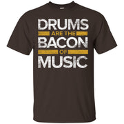 Drums Are The Bacon Of Music Men T-shirt