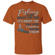 Fishing Is Not About The Fish Men T-shirt
