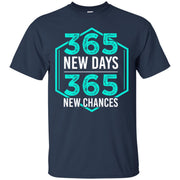 New Year 365 New Days 365 New Chances Men T-shirt