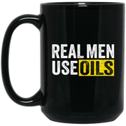 Real Men Use Oils Coffee Mug, Tea Mug