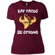 Funny Eat Tacos Be Strong Women T-Shirt