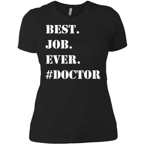 WHITE BEST JOB EVER #DOCTOR Women T-Shirt