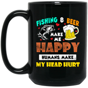 Fishing Beer Make Me Happy Humans Coffee Mug, Tea Mug
