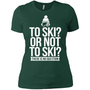 To Ski Or Not To Ski, Ski team Women T-Shirt