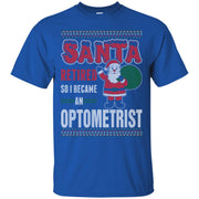 Santa Retired So I Became An Optometrist Men T-shirt