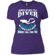 Always Be Nice To A Diver, Scuba Diving Women T-Shirt