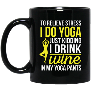 Yoga Tea Mug – Drink Wine In Yoga Pants Coffee Mug, Tea Mug