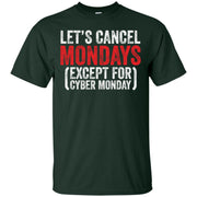 Let’s Cancel Mondays Except For Cyber Monday Men T-shirt