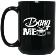 Bang Me Snare Drum Coffee Mug, Tea Mug