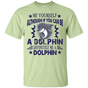 Dolphin T-shirt – Always Be A Dolphin Men T-shirt