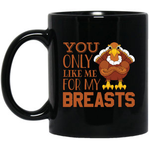 You Only Like Me For My Breasts Funny Thanksgiving