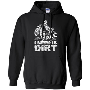 All I Need Is Dirt Motocross Motorcycle Men T-shirt