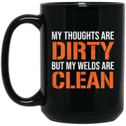Thoughts Dirty Welds Clean Funny Welding