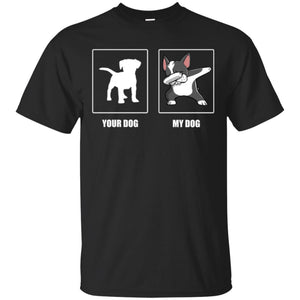 Your Dog My Dog Dabbin Boston Terrier Men T-shirt