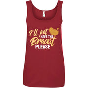 Funny Thanksgiving I ll Just Have Breast Please Women T-Shirt