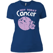 Not Today Cancer Chemo Fighter Warrior Survivor Women T-Shirt