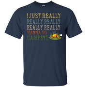 I Just Really Really Really Wanna Go Camping Men T-shirt