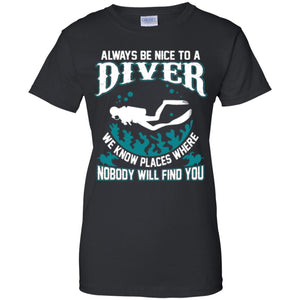 Always Be Nice To A Diver, Scuba Diving Women T-Shirt