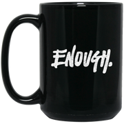 Enough for Thousand Oaks Coffee Mug, Tea Mug