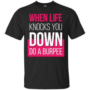 When Life Knocks You Down Do A Burpee Men T-shirt