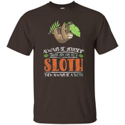 Always Be Yourself Unless You Can Become A Sloth Men T-shirt