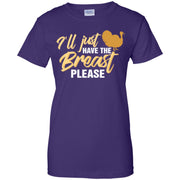 Funny Thanksgiving I ll Just Have Breast Please Women T-Shirt