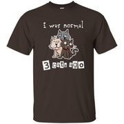 Funny I Was Normal 3 Cats Ago, Cat Lover Gift Men T-shirt