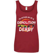 I’d Rather Be At A Demolition Derby-Funny Tee Women T-Shirt