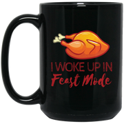 I Woke Up In Feast Mode Funny Thanksgiving Coffee Mug, Tea Mug
