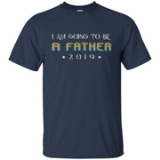 I Am Going To Be A Father 2019 Men T-shirt