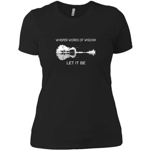 Whisper Words Of Wisdom Let It Be Women T-Shirt