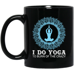 Yoga To Burn Of The Crazy Coffee Mug, Tea Mug