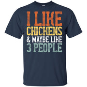 I Like Chickens Maybe Like 3 People Funny Mom Dad Men T-shirt