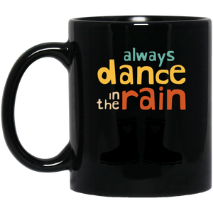Always Dance In The Rain Coffee Mug, Tea Mug