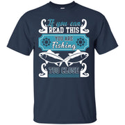 You Are Fishing Too Close T Shirt, Read Men T-shirt