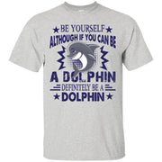 Dolphin T-shirt – Always Be A Dolphin Men T-shirt
