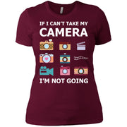 If I Cant Take My Camera I’m Not Going Photographe Women T-Shirt