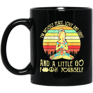 Yoga I’m Mostly Peace Love And Light And A Little Go Yoga Coffee Mug, Tea Mug