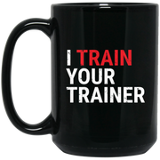 I Train Your Trainer Funny Gym Instructor Coffee Mug, Tea Mug