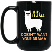 This Llama Doesn’t Want Your Drama Coffee Mug, Tea Mug