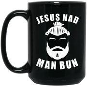Jesus Had A Man Bun Funny Coffee Mug, Tea Mug
