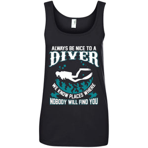 Always Be Nice To A Diver, Scuba Diving Women T-Shirt