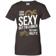 I Hate Being Sexy But I’m A Biker Motorcycle Women T-Shirt