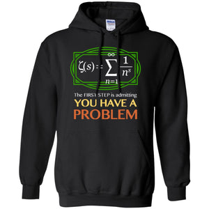 You Have A Problem Funny Math Men T-shirt