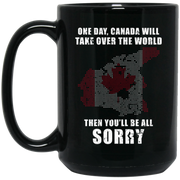 Canada Will Take Over The World Coffee Mug, Tea Mug