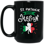 St. Patrick Was Italian St Patrick’s Day Gift Coffee Mug, Tea Mug