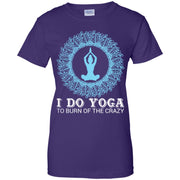 Yoga To Burn Of The Crazy Women T-Shirt