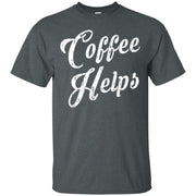 Coffee Helps Funny Fast Food Distressed Look Men T-shirt