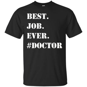 WHITE BEST JOB EVER #DOCTOR Men T-shirt