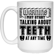 Dentist Warning Coffee Mug, Tea Mug
